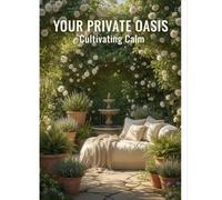 Your Private Oasis: Cultivating Calm