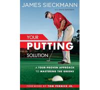 James Sieckmann David DeNunzio Tom Perni Your Putting Soluti (Copertina rigida)