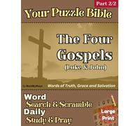 Your Puzzle Bible: The Four Gospels (Part 2, Luke & John) - Word Search & Scramble, Daily Study & Pray: Words of Truth, Grace and Salvation (KJV)