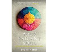 Prune Harris Your Radiant Soul (Tascabile)