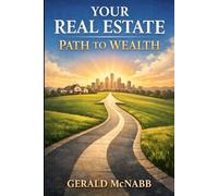 Your Real Estate Path to Wealth