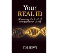 Your REAL ID: Discovering the Truth of Your Identity in Christ