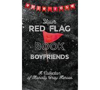 Your Red Flag Book Boyfriends: a collection of morally gray, age gap, mafia romances