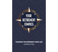 Your Retirement Compass: Crossing the Retirement Finish Line