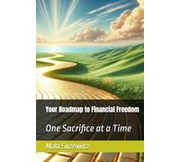 Your Roadmap to Financial Freedom: One Sacrifice at a Time