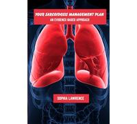 Your sarcoidosis management plan: An evidence-based approach