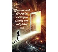 Your second life begins when you realize you only have one: Inspiring Notebook & Journal with Wide-Ruled Lined Paper (6 x 9 inches) - 110 Pages for Your Thoughts and Dreams.