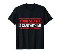 Your Secret Is Safe I Wasn’t Listening Design Maglietta