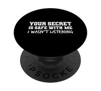 Your Secret Is Safe I Wasn’t Listening Design PopSockets PopGrip Adesivo