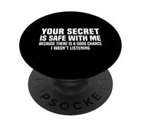 Your Secret Is Safe I Wasn’t Listening Design PopSockets PopGrip Adesivo