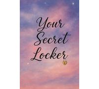 Your Secret Locker : A Private Journal for the Thoughts You Can’t Say Out Loud: Best for emotional, raw, deeply personal journaling with guided pages