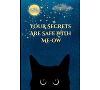 Your Secrets Are Safe With Me-Ow: A Cute Gift Journal/Notebook For Dreamers and Cat Lovers
