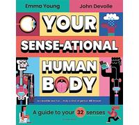Your sense-ational human body: a guide to your 32 senses - Young Emma