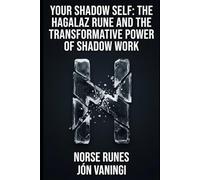 Your Shadow Self: The Hagalaz Rune and the Transformative Power of Shadow Work