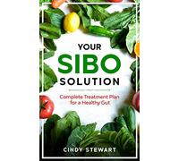 Your SIBO Solution: Complete Treatment Plan for a Healthy Gut