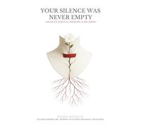 Your Silence Was Never Empty: A Book of Survival, Memory, and Becoming