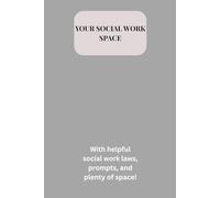 Your Social Work Space: With Prompts and Quotes for Student & ASYE Social Workers