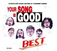 YOUR SONG IS GOOD - BEST! BEST! BEST! BEST! BEST! BEST!(regular ed.)