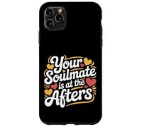 Your Soulmate Is At The Afters Flirt da clubbing |- Custodia per iPhone 11 Pro Max