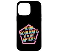 Your Soulmate Is At The Afters Flirt da clubbing - Custodia per iPhone 14 Pro Max