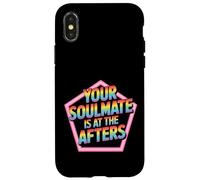 Your Soulmate Is At The Afters Flirt da clubbing - Custodia per iPhone X/XS