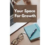 Your Space For Growth: Inspirational and Motivational Notebook, Project Planner, Grid, 110 Pages