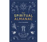 Your Spiritual Almanac: A Year of Living Mindfully