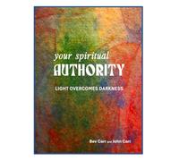 Your Spiritual Authority: Light Overcomes Darkness