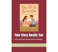 Your Story Awaits You: In the end heart knows where it belongs