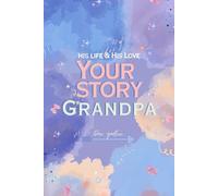 Your story Grandpa: gift journal for Grandpa story and love