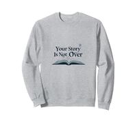 Your Story Is Not Over Inspirational Book Lover Citazione Felpa, Unisex per Adulti, Grigio Melange, XL
