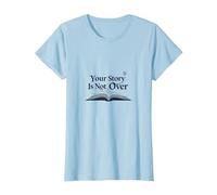 Your Story Is Not Over Inspirational Book Lover Citazione Maglietta, Donna, Celeste, L