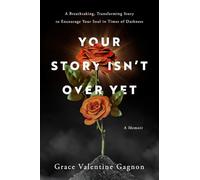 Your Story Isn't Over Yet