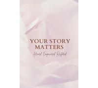 YOUR STORY MATTERS: Heard. Empowered. Restored