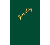 Your Story: Writer’s Lined Notebook: Multiple Cover Designs, Same Interior - Lined Journal Everyday Use (Choose Your Favorite Cover)