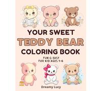 Your Sweet Teddy Bear Coloring Book: A World of Joy, Cuddles, and Creativity!
