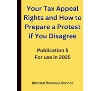 Your Tax Appeal Rights and How to Prepare a Protest if You Disagree: For tax year 2025