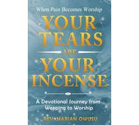 Your Tears Are Your Incense: When Pain Becomes Worship