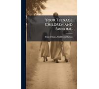 Your Teenage Children and Smoking