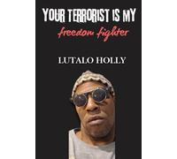 Your Terrorist Is My Freedom Fighter