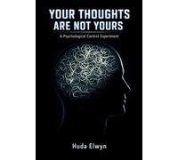 YOUR THOUGHTS ARE NOT YOURS: A Psychological Control Experiment
