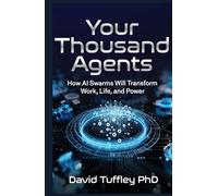 Your Thousand Agents: How AI Swarms Will Transform Work, Life and Power