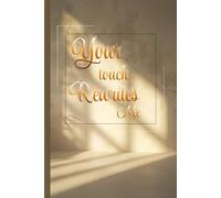 Your touch Rewrites Me: Inspirational Gift Notebook Journal for Friends and Family.