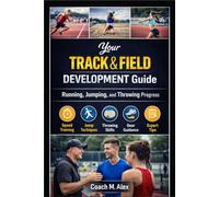 Your Track & Field Development Guide: Running, Jumping, and Throwing Progress