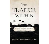 Your Traitor Within: A Year of Journaling Prompts for Healing and Empowerment