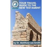 Your Travel Guide to the New Testament: Understanding the Story Lines In Each Book