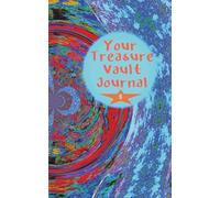 Your Treasure Vault Journal: A 5 × 8 inch 155 pages paperback notebook No. 5. Designed as a private space for thoughts, emotions, and the inner DNA code of your soul and its truth.