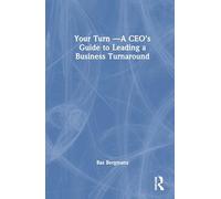 Your Turn -A CEO’s Guide to Leading a Business Turnaround
