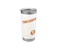 Your Two Cents is Why Getting Rid of Pennies Funny Sarcasm Bicchiere termico in acciaio inox doppia parete