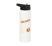 Your Two Cents is Why Getting Rid of Pennies Funny Sarcasm Stainless Steel Insulated Water Bottle